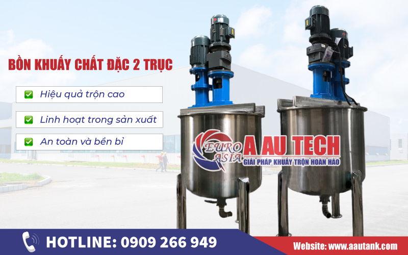 Ưu điểm của bồn khuấy 2 trục 